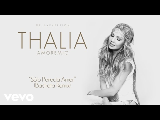 Thalia - Sólo Parecía Amor (Bachata Remix)[Cover Audio]