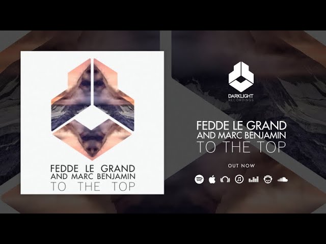 Fedde Le Grand and Marc Benjamin - To The Top [Official Music Video]