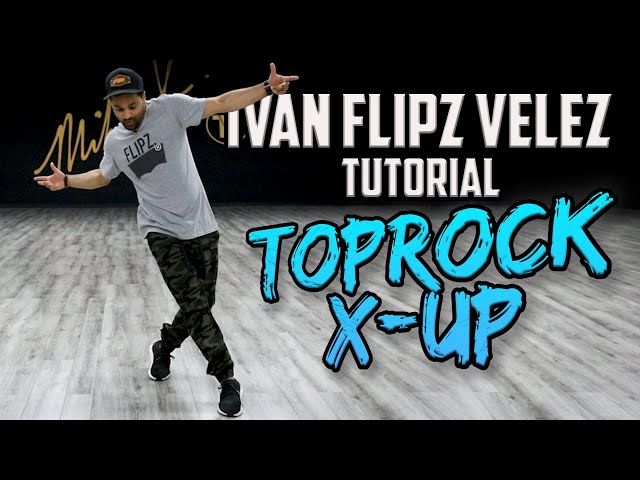 Toprock X-UP (Breaking/B-Boy Dance Tutorials) Ivan Flipz Velez | MihranTV (@MIHRANKSTUDIOS)