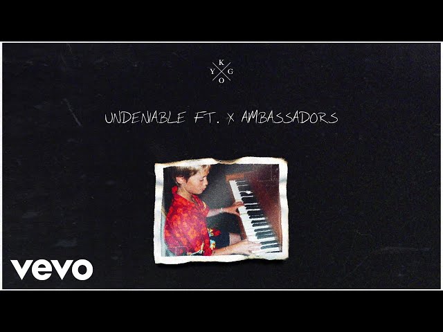 Kygo - Undeniable (Audio) ft. X Ambassadors