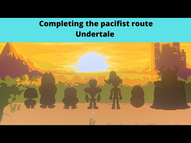 True Pacifist Ending ( Almost so nice its gonna make me cry)