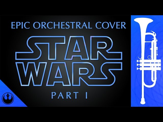 Star Wars | Epic Orchestral Cover Part I