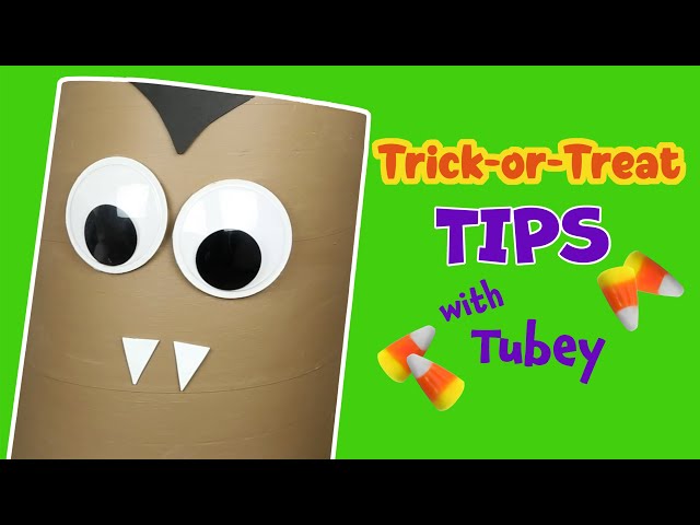 Trick-or-Treat Tips with Tubey