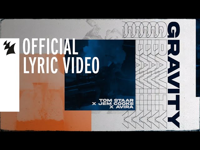 Tom Staar x Jem Cooke x AVIRA - Gravity (Official Lyric Video)