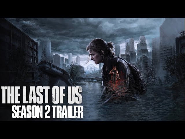 The Last of Us - Season 2 Trailer (Game Footage)