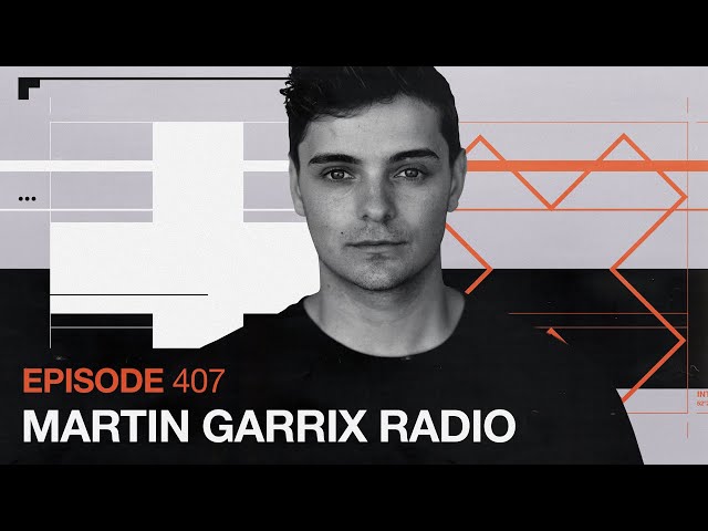 Martin Garrix Radio - Episode 407