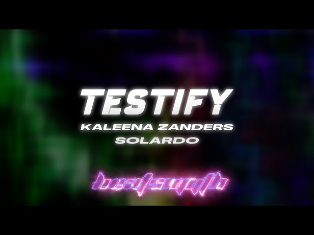Solardo & Kaleena Zanders - Testify (Music Visualizer)