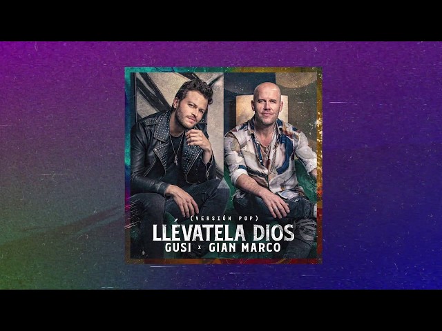 Gusi & Gian Marco - Llévatela Dios (Versión Pop)