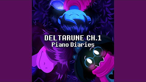 Piano Diaries: Deltarune Ch. 1