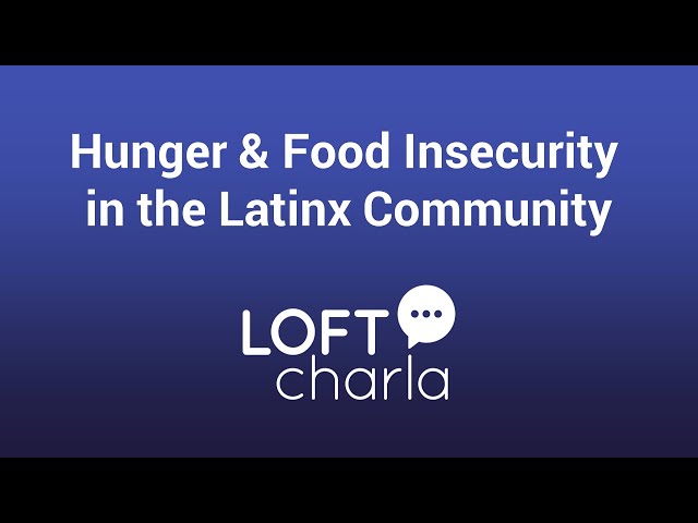 Hunger & Food Insecurity in the Latinx Community