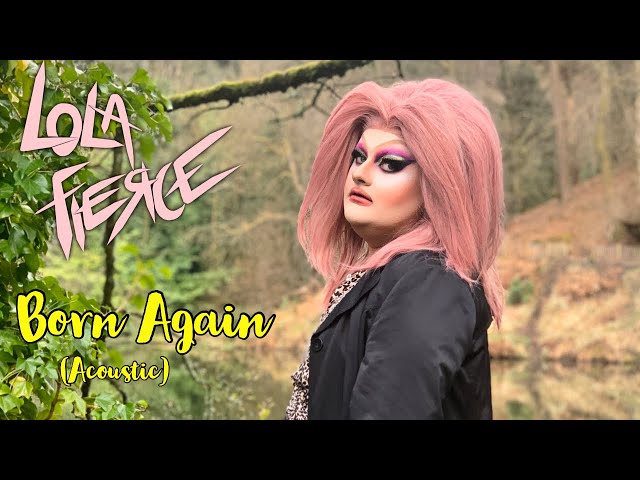 Born Again (Acoustic) - Lola Fierce