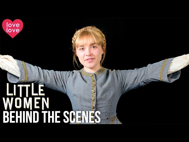 Little Women (2019) | Behind The Scenes | Love Love