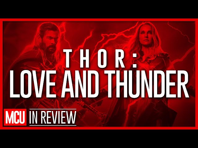 Thor Love And Thunder In Review - Every Marvel Movie Ranked & Recapped