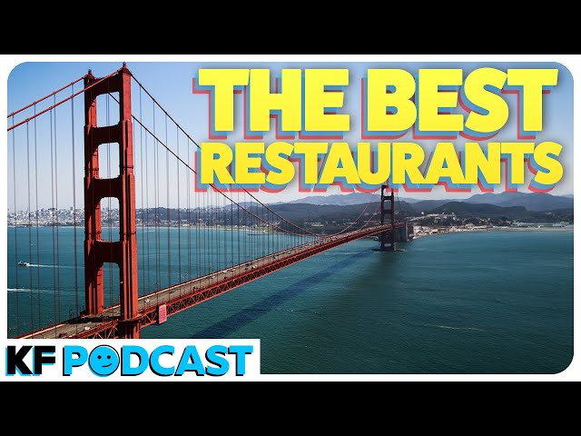 Best Places to Eat in San Francisco 2024 - The Kinda Funny Podcast (Ep. 324)