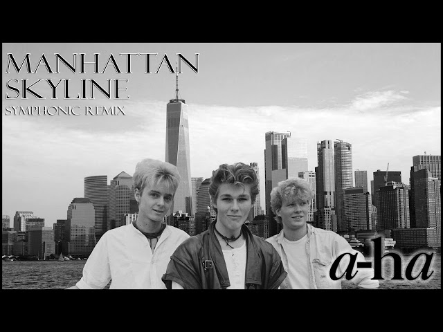 Manhattan Skyline (a-ha)  -Symphonic Remix