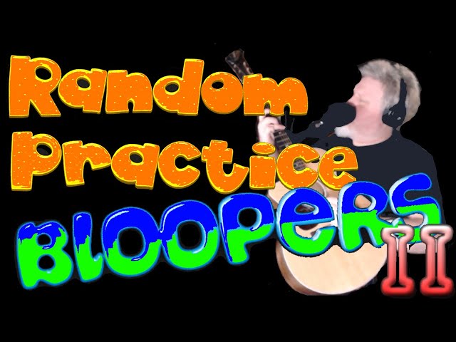 S04 Random Practice Bloopers II