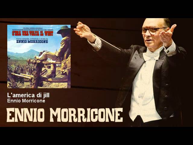 Ennio Morricone - L'america di jill - C'era Una Volta Il West (1968)