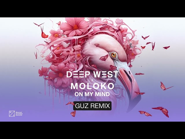 Deep West, Moloko - On My Mind (GUZ Remix) [Official Audio]
