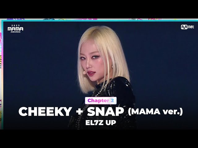 [#2023MAMA] EL7Z UP (엘즈업) - CHEEKY Intro + SNAP (MAMA ver.) | Mnet 231129 방송