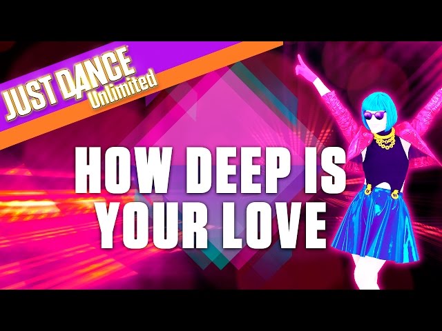 Just Dance Unlimited: How Deep Is Your Love by Calvin Harris & Disciples - Official Gameplay [US]