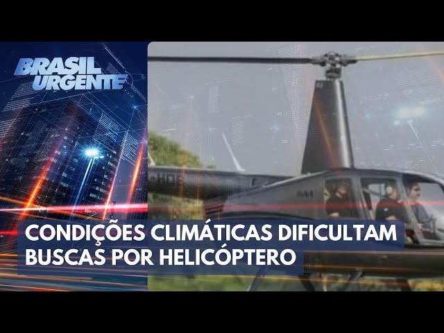 Helicóptero desaparecido: más condições do tempo dificultam buscas | Brasil Urgente