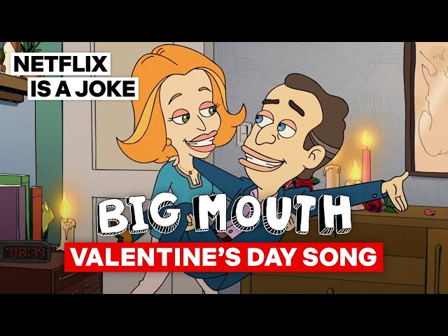 Valentine's Day [Full Song] | Big Mouth | Netflix Is A Joke