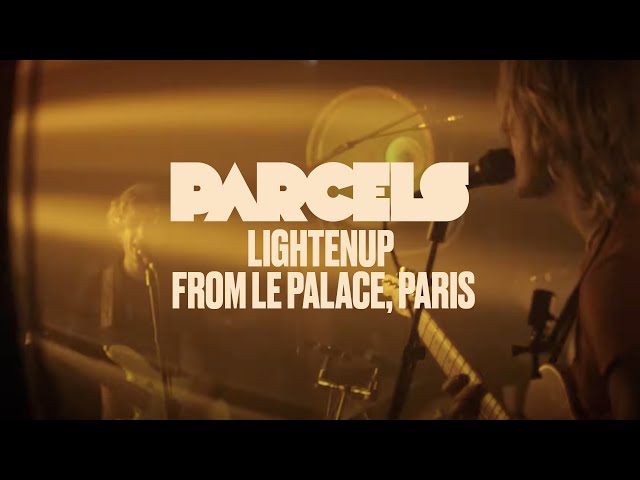 Parcels -  Lightenup (Live from Le Palace, Paris)