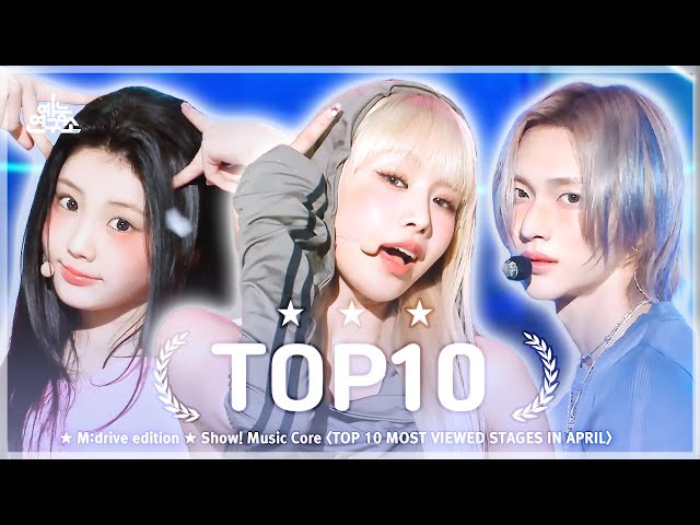 April TOP10.zip 📂 Show! Music Core TOP 10 Most Viewed Stages Compilation