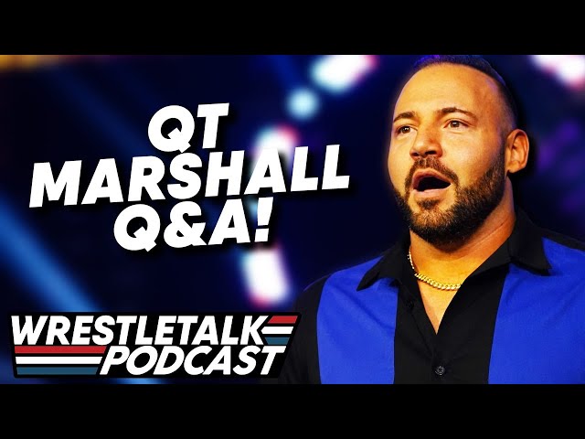 QT Marshall AEW Interview! | WrestleTalk Podcast