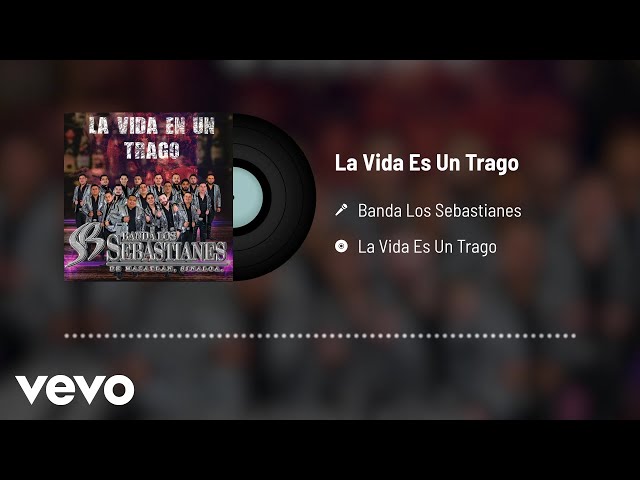 Banda Los Sebastianes De Saúl Plata - La Vida En Un Trago (Audio)