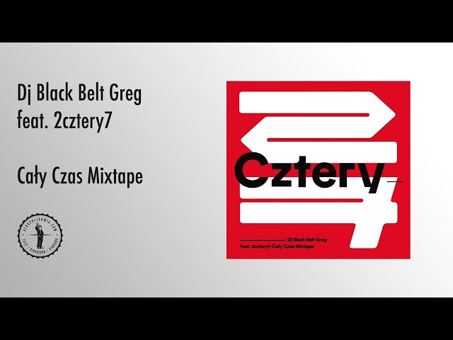 Dj Black Belt Greg feat. 2cztery7 - Cały Czas Mixtape