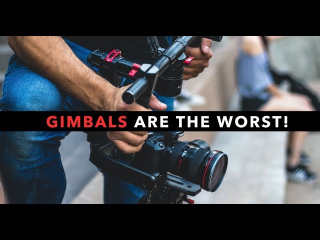 GIMBALS Are The WORST!