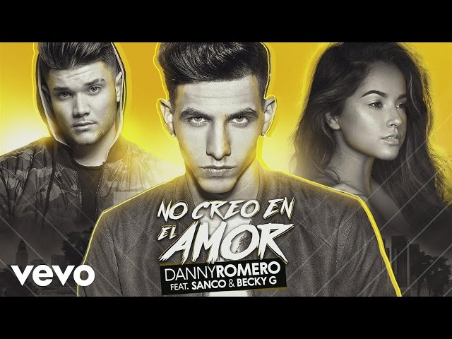 Danny Romero - No Creo en el Amor (Audio) ft. Sanco, Becky G