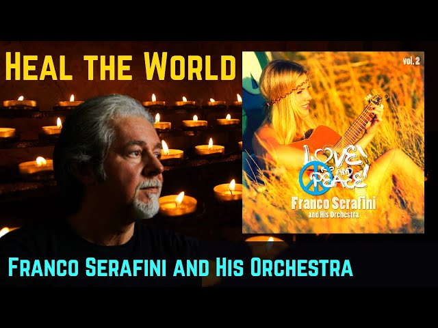 FRANCO SERAFINI: Heal the World [Official Video]