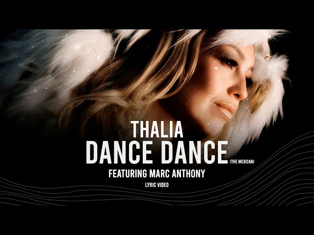 Thalia Ft. Marc Anthony - Dance Dance (The Mexican) (Oficial - Letra / Lyric Video) English Version