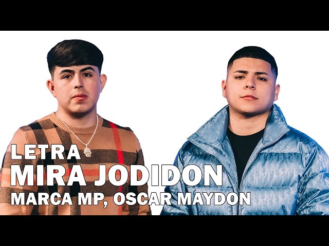 Marca MP & Oscar Maydon - Mira Jodidon Letra Oficial /Official Lyrics