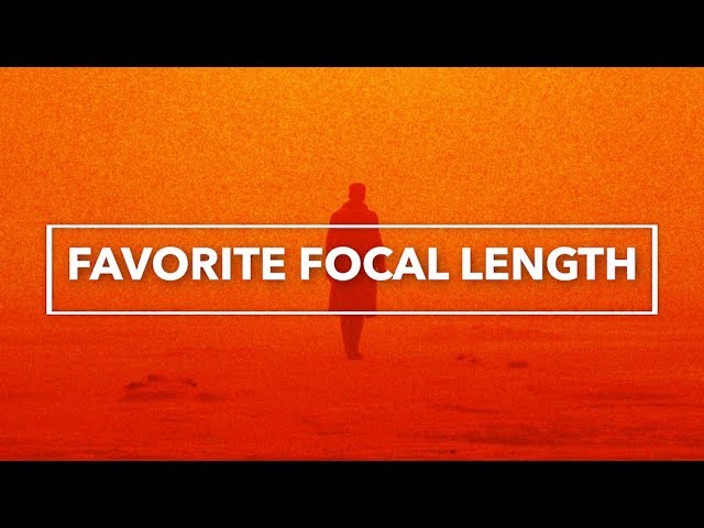 Filmmaker's Favorite Focal Length & Why!