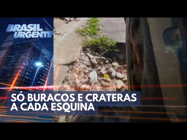 É só no nosso! População reclama dos buracos nas ruas | Brasil Urgente