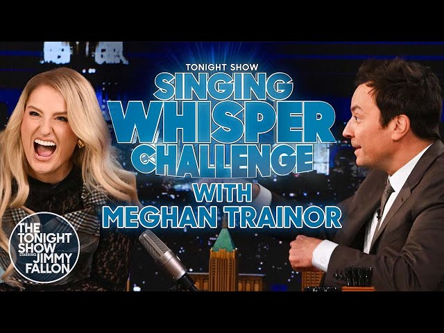 Singing Whisper Challenge with Meghan Trainor | The Tonight Show Starring Jimmy Fallon