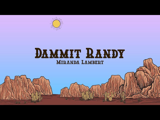 Miranda Lambert - Dammit Randy (Lyrics)