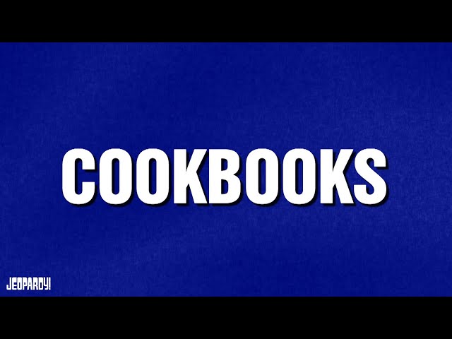 Cookbooks | Category | JEOPARDY!