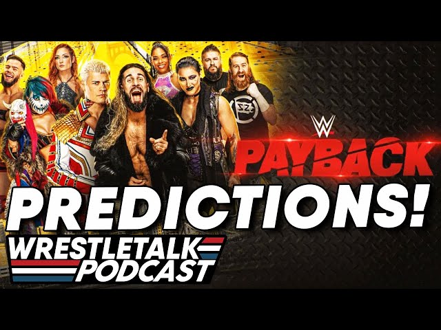 WWE Payback 2023 Predictions! | WrestleTalk Podcast