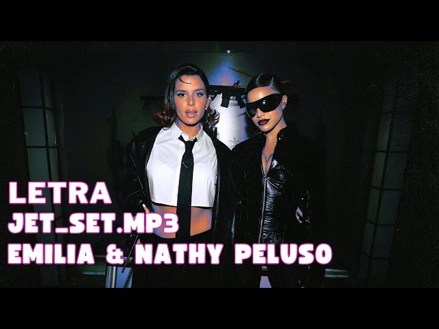Emilia & Nathy Peluso - Jet_Set.mp3 Letra Oficial (Official Lyrics)