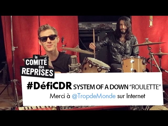 System Of A Down "Roulette" cover - Comité des Reprises - PV Nova & Waxx