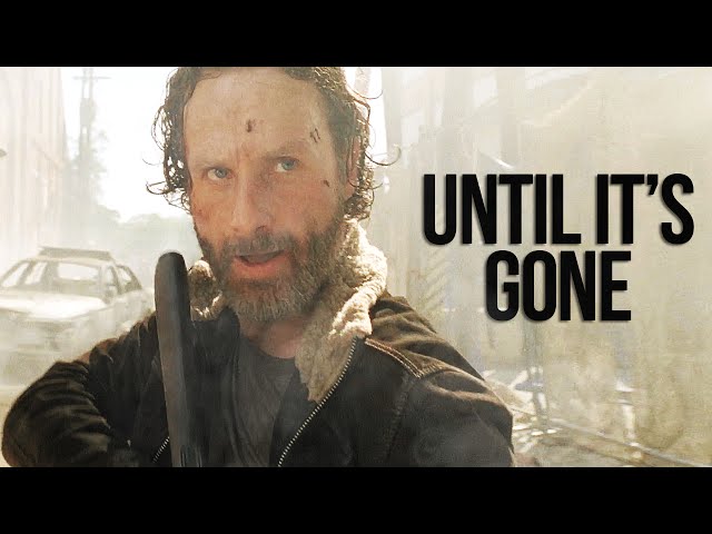 The Walking Dead || Until It's Gone