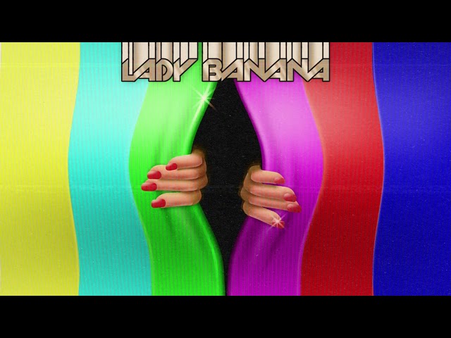 Lady Banana - Entre semana (lyric video)