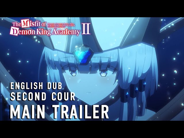 The Misfit of Demon King Academy II | SECOND COUR ENGLISH DUB NOW STREAMING