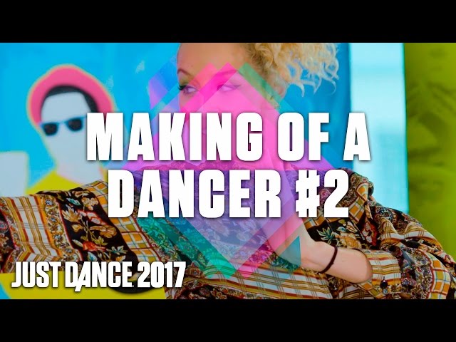 Just Dance 2017: Making of a Dancer #2 – Callbacks [US]