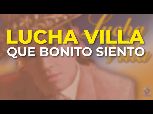 Lucha Villa - Que Bonito Siento (Audio Oficial)