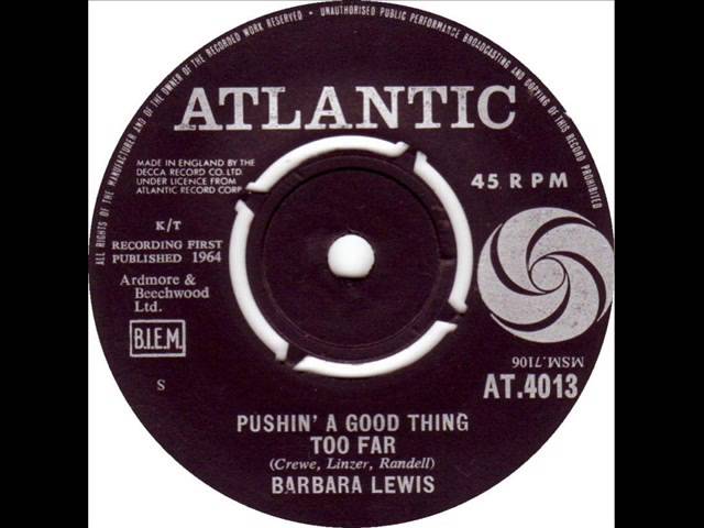 Barbara Lewis. Pushin´ A Good Thing Too Far (Atlantic 2255, 1964)